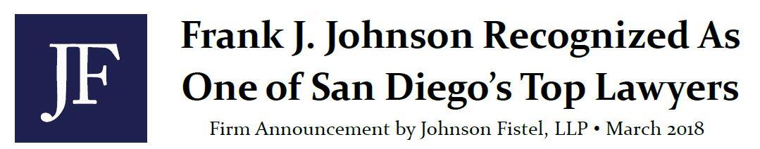 Frank J. Johnson recognized As One of San Diego’s Top Lawyers